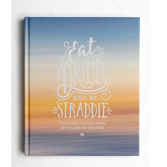Eat Drink And Straddie - Stradbroke Island Cookbook